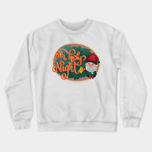 Oh holy night Crewneck Sweatshirt